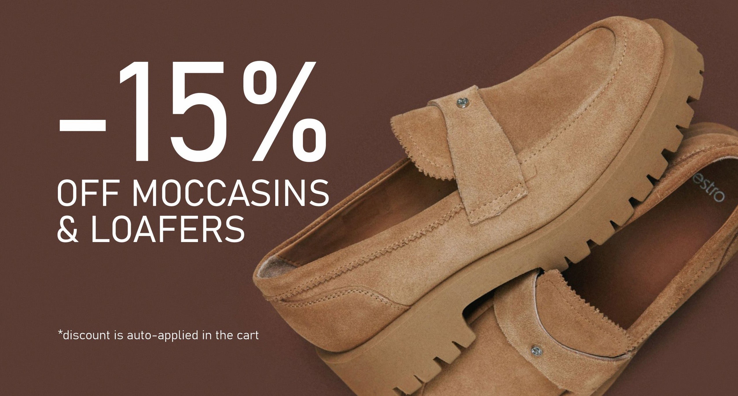 15 per cent off on moccasins and loafers at Estro.